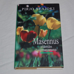 Pirjo Alajoki Masennus elämän voimavarana